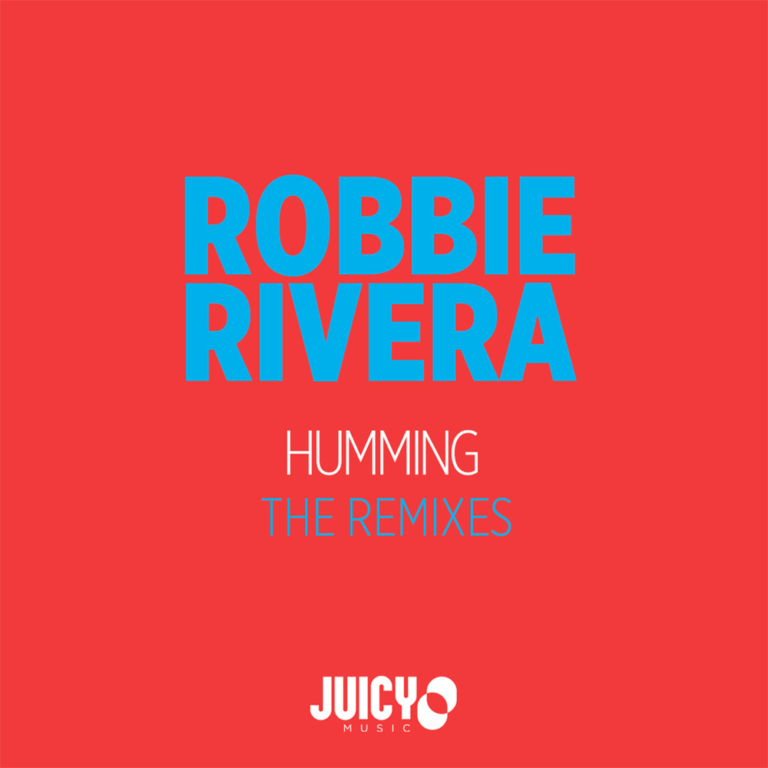 Robbie Rivera – Humming (Juanito Remix)