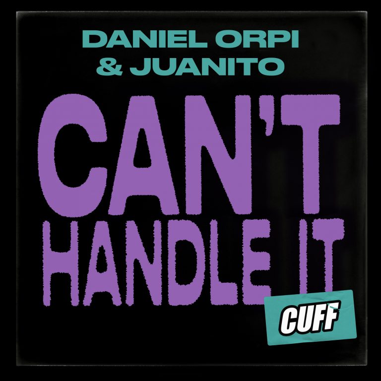 Daniel Orpi & Juanito – Can’t handle it (square)