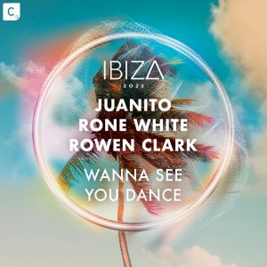Juanito, Rone White, Rowen Clark – Wanna See You Dance (Extended Mix)