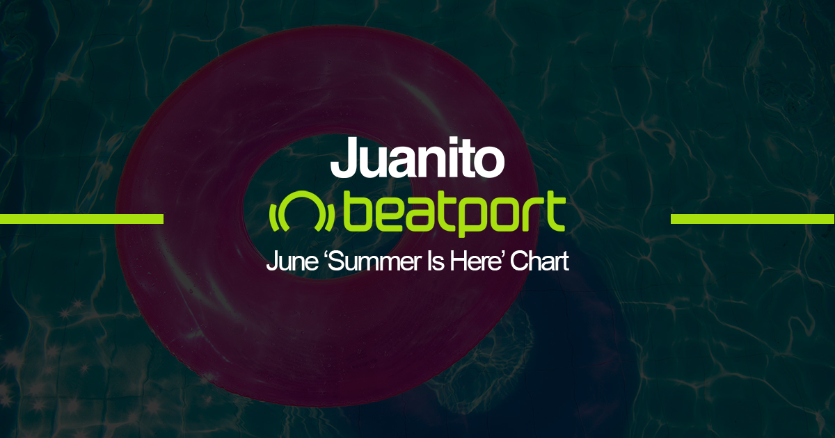 Beatport TOP 10 June Juanito
